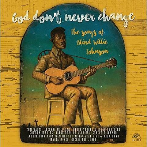 GOD DON T EVER CHANGE THE SONGS OF BLIND WILLIE JOHNSON - Front Cover