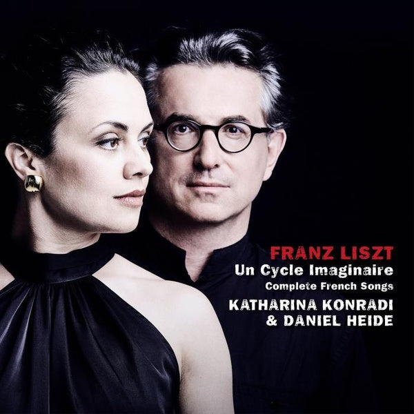 Franz Liszt : Un Cycle Imaginaire - The Complete French Songs, Volume 3 - Front Cover