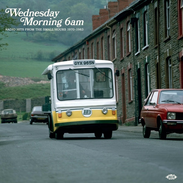WEDNESDAY MORNING 6AM RADIO HITS FROM THE SMALL HOURS 1970-1983 - Front Cover