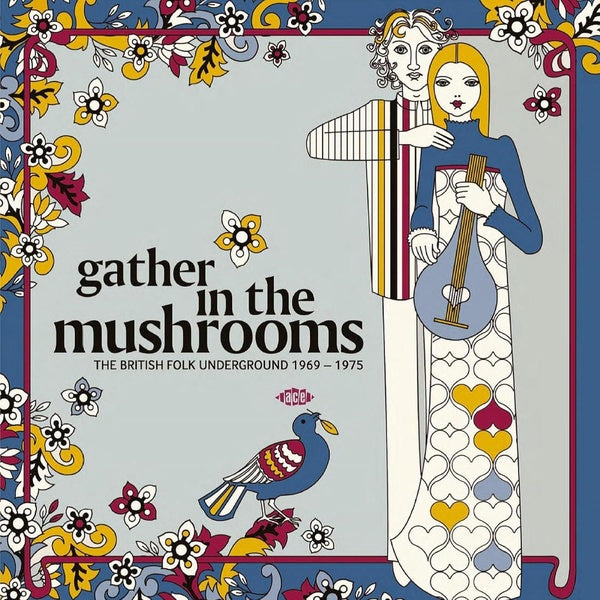 Gather In The Mushrooms : The British Folk Underground 1969-1975 - Front Cover