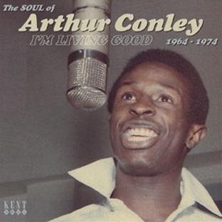 I'm living good 1964 - 1974 the soul of Arthur Conley - Front Cover