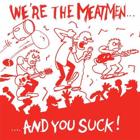 We'Re The Meatmen And You Suck - Front Cover