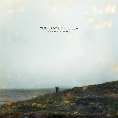 YOU STAY BY THE SEA/VINYLE 180GR - Front Cover