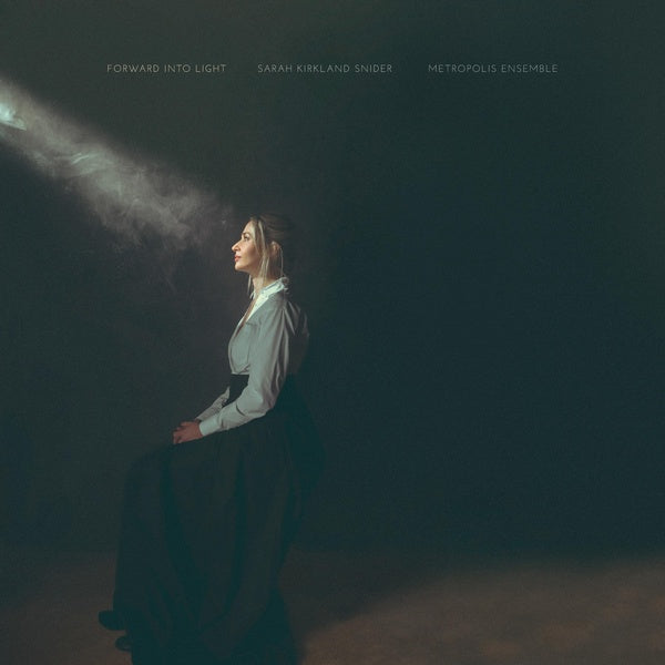 Sarah Kirkland Snider: Forward Into Light - Front Cover