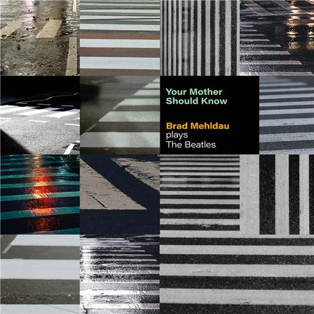 Your Mother Should Know : Brad Mehldau Plays The Beatles - Front Cover