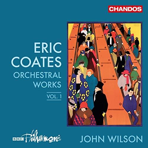 Eric Coates orchestral works vol.1 - Front Cover