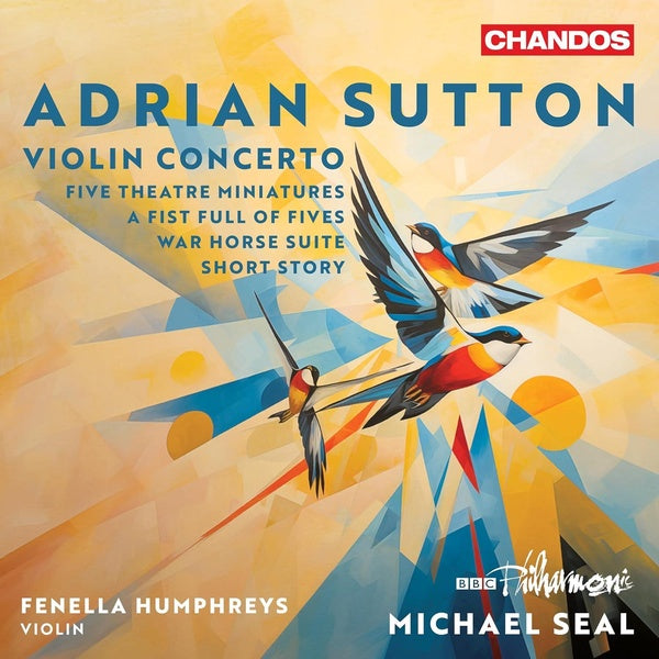Adrian Sutton: Violin Concerto, Five Theatre Miniatures, A Fist Full of Fives, War Horse Suite, S... - Front Cover