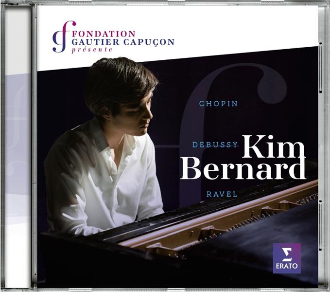 Fondation Gautier Capuçon présente Kim Bernard : Chopin, Ravel, Debussy - Front Cover