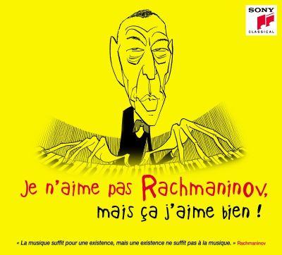 Je n'aime pas Rachmaninov, mais ça j'aime bien ! - Front Cover