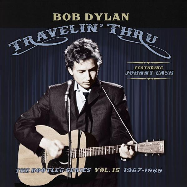 Travelin' thru, 1967-1969 : the bootleg series vol. 15 - Front Cover