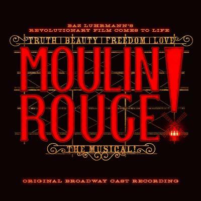 Moulin Rouge! the musical (original broadway cast recording) - Front Cover