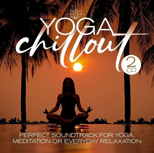 Yoga Chillout / Perfect Soundtrack For Yoga & Meditation - Front Cover