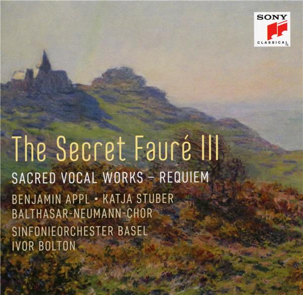 The secret Fauré III: sacred vocal works - requiem - Front Cover