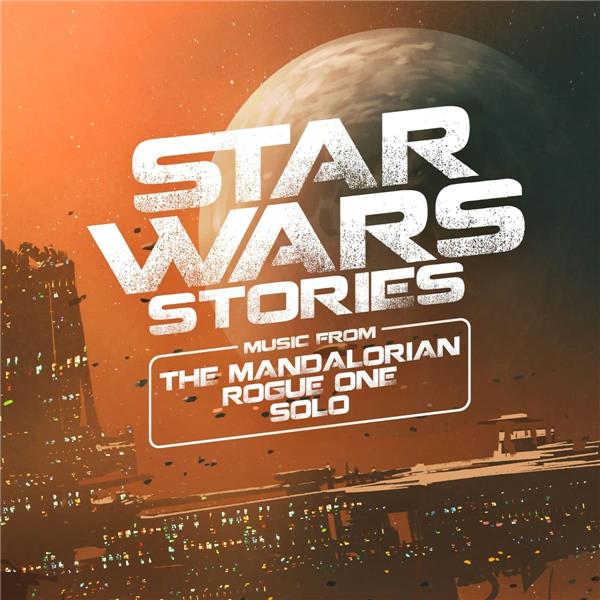 Star Wars Stories - Music from the Mandalorian, Rogue One and Solo - Front Cover