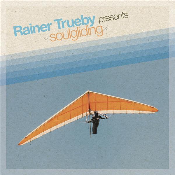 Rainer Trueby Presents Soulgliding - Front Cover