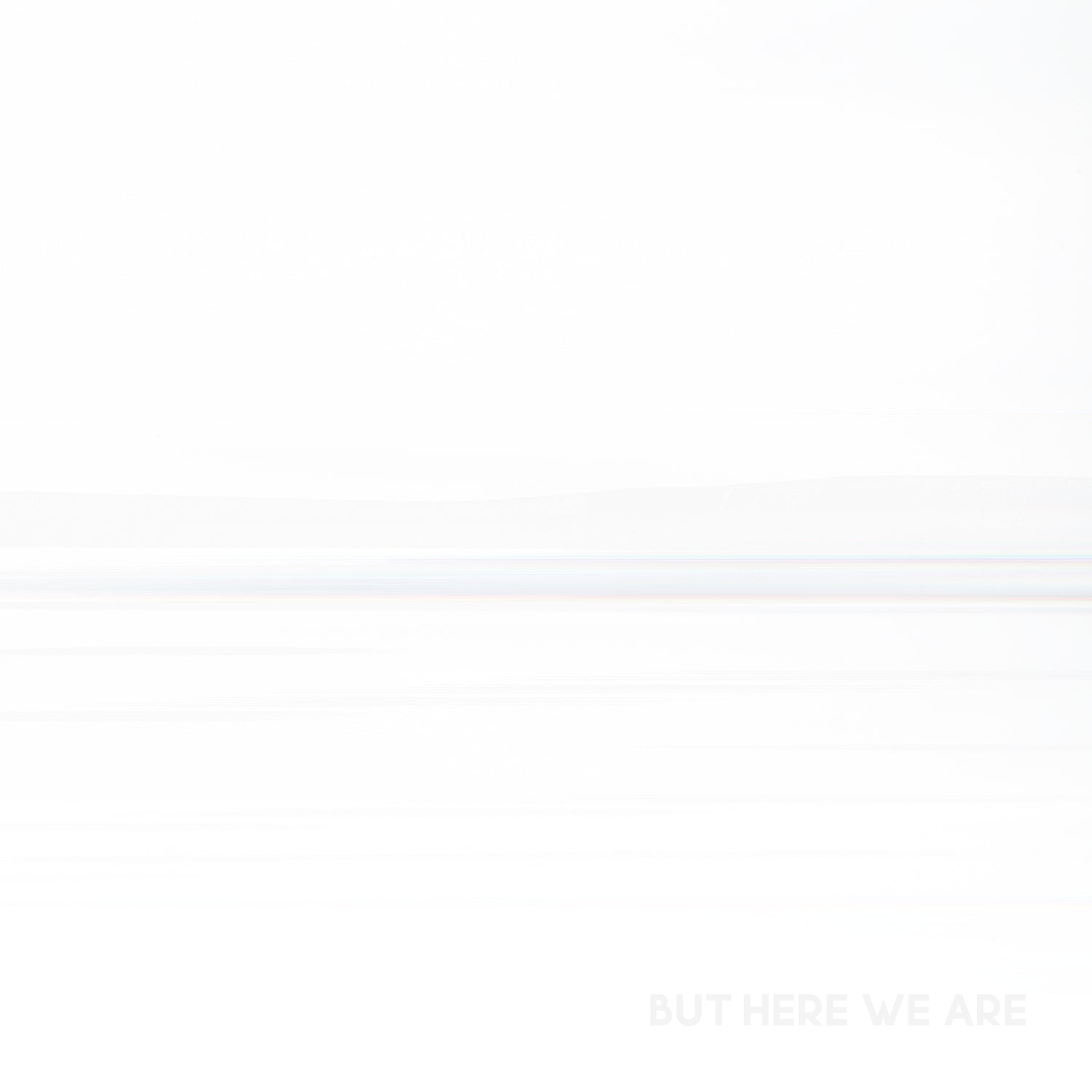But Here We Are - Front Cover