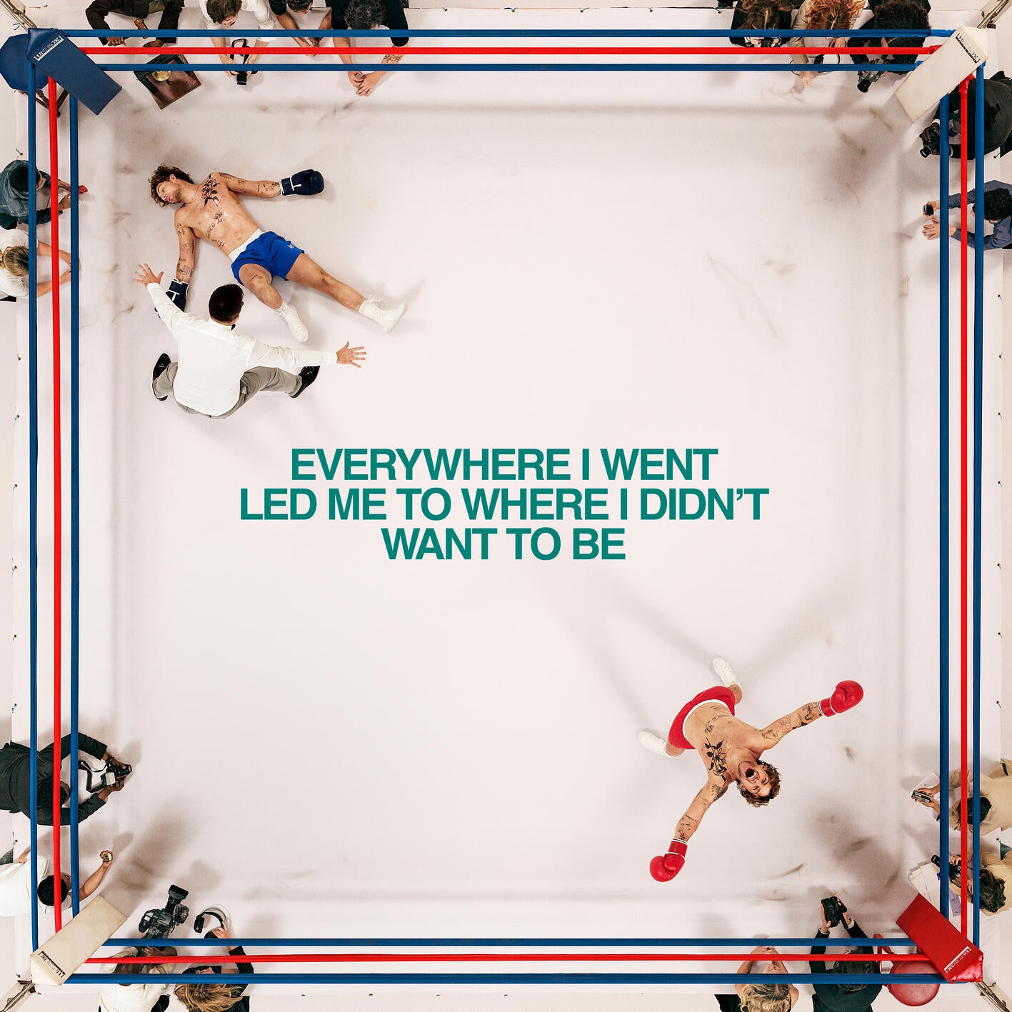 Everywhere I Went, Led Me to Where I Didn't Want to Be - Front Cover