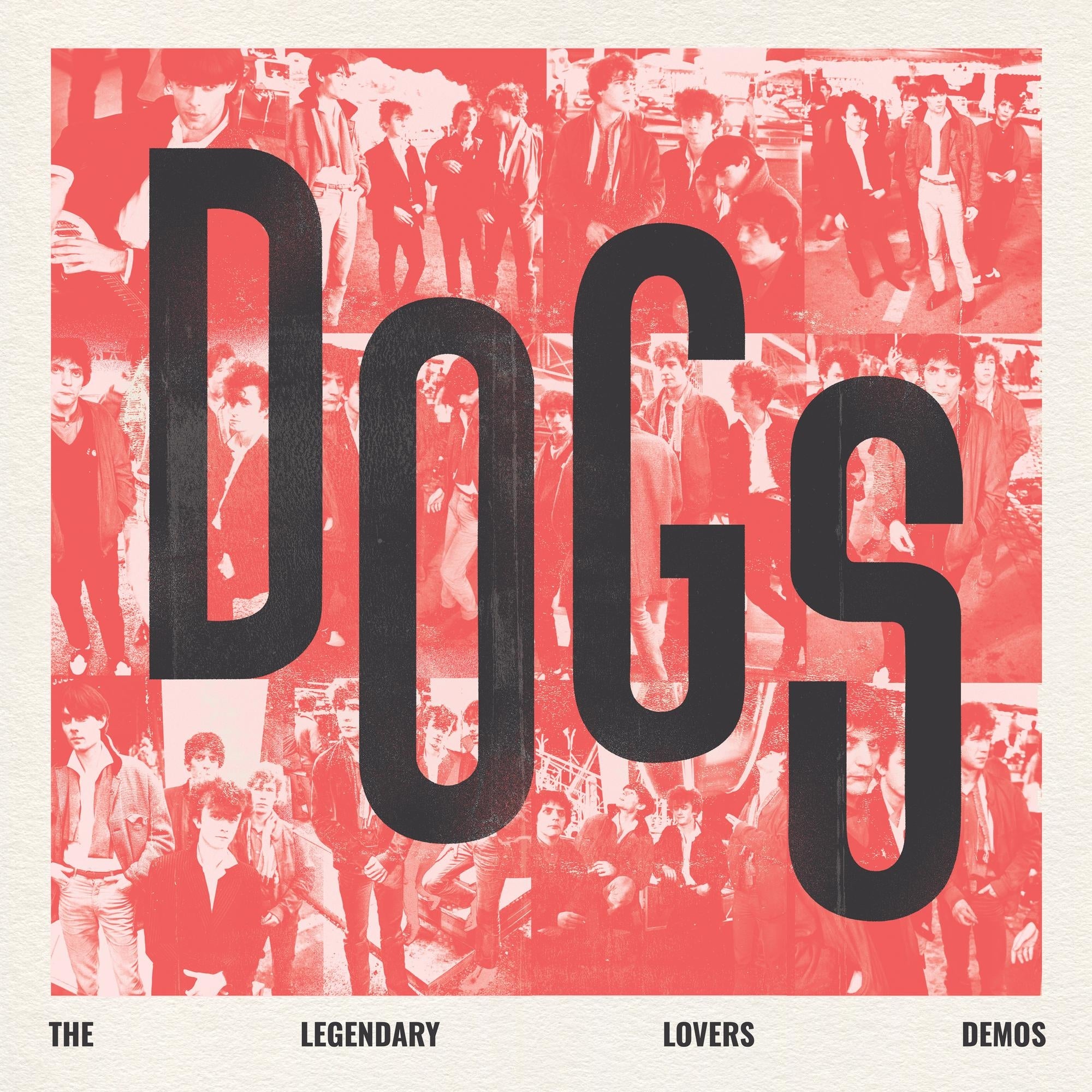 Dogs - The Legendary Lovers Demos - Front Cover