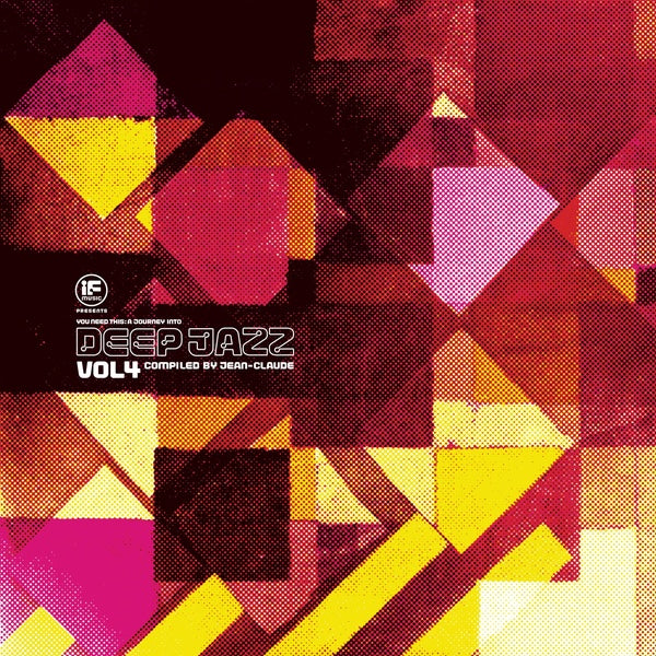 If Music presents: You Need This! A Journey Into Deep Jazz Vol. 4 compiled by Jean-Claude - Front Cover