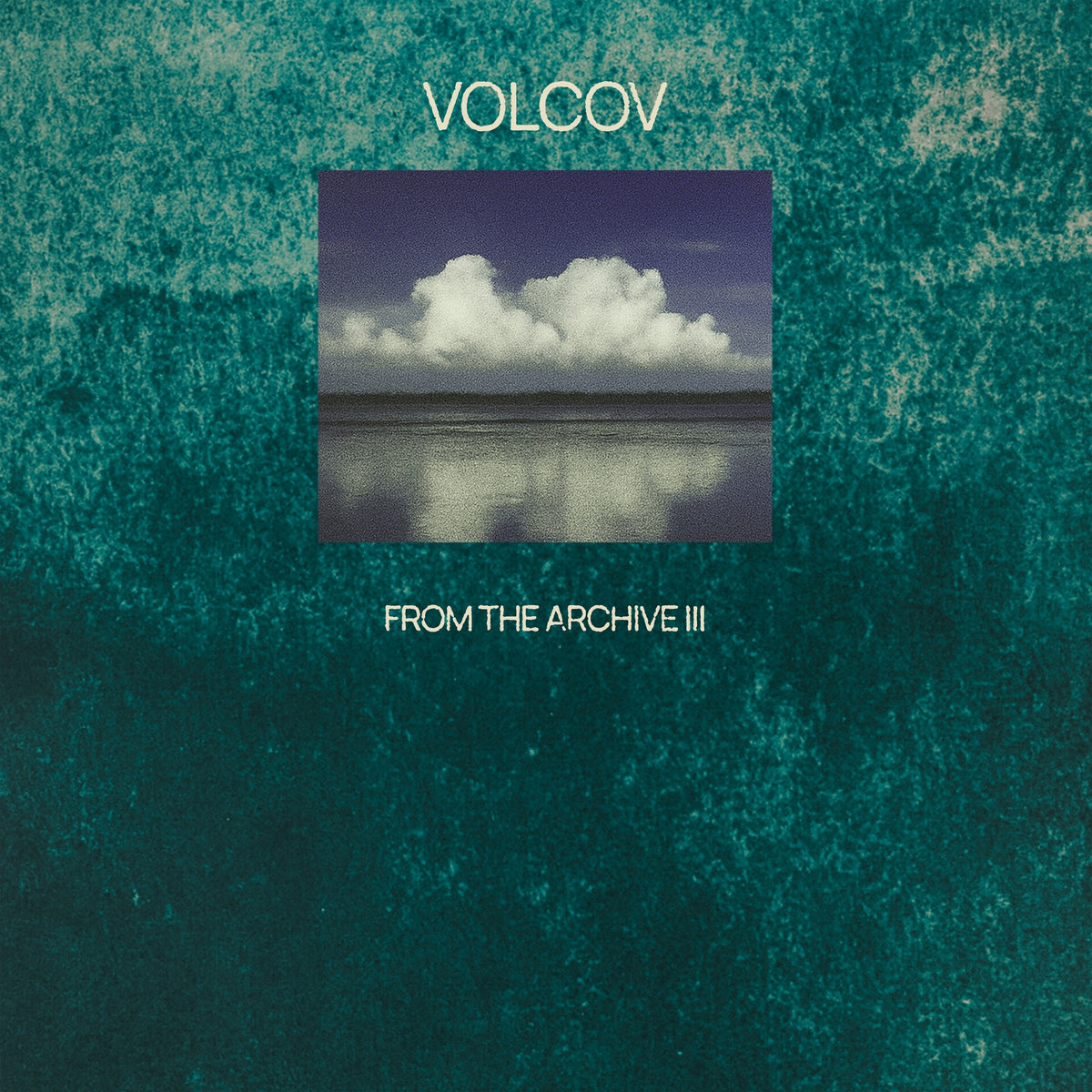 From the Archive Vol. 3... compiled by Volcov - Front Cover