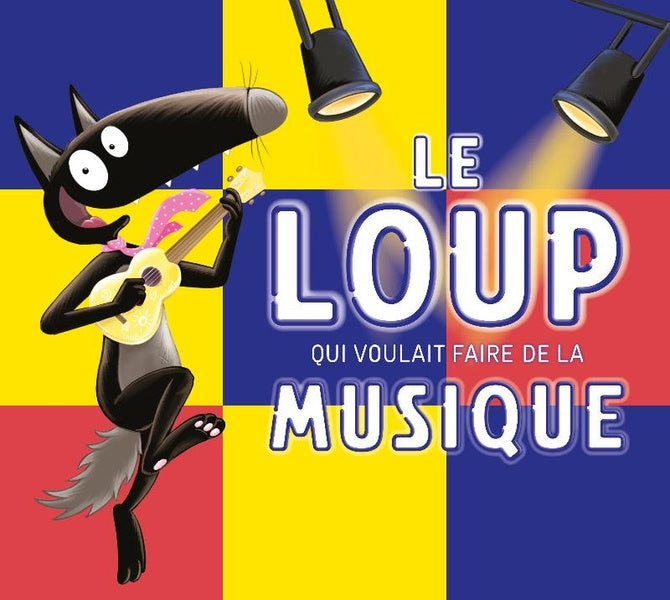 Le loup qui voulait faire de la musique - Front Cover