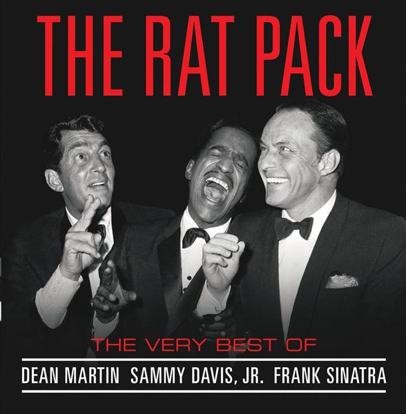 The rat pack. the very best of Dean Martin, Sammy Davis Jr., Franck Sinatra - Front Cover