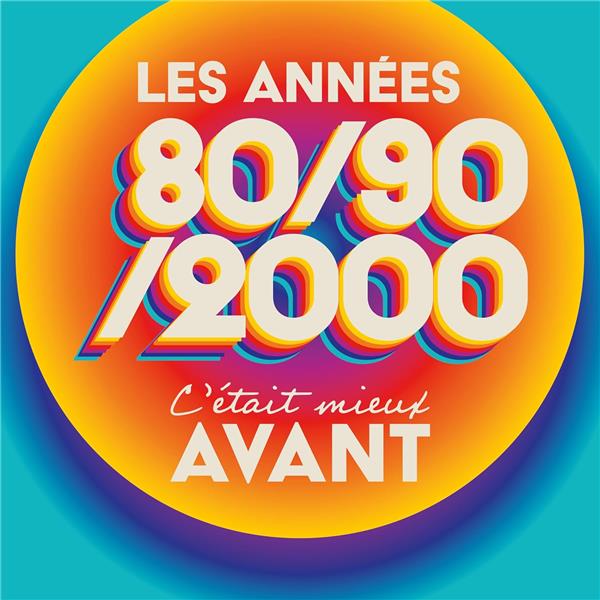 C'était mieux avant les années 80-90-2000 - Front Cover