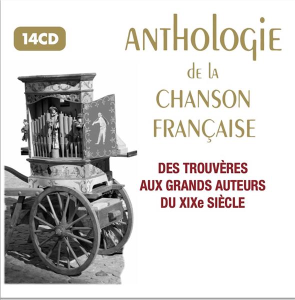 Anthologie de la chanson française - Des trouvères aux grands auteurs du XXème siècle - Front Cover