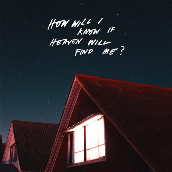 How Will I Know If Heaven Will Find Me? - Front Cover