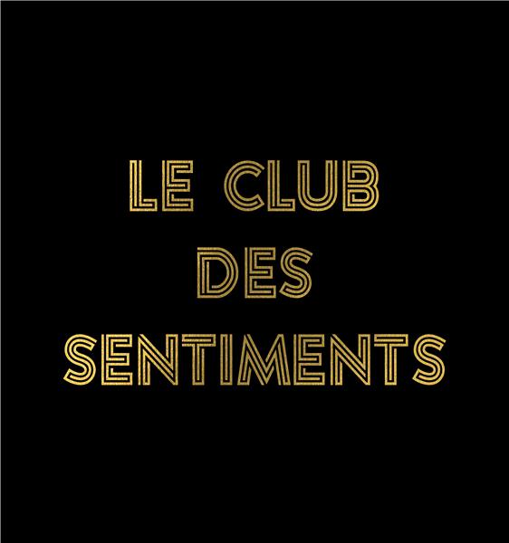 Sentiments Heureux (nan j’déconne) : Le Club des Sentiments - Front Cover