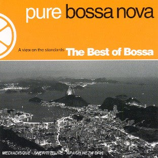Pure Bossa Nova : a view on the standards the best of bossa - Front Cover