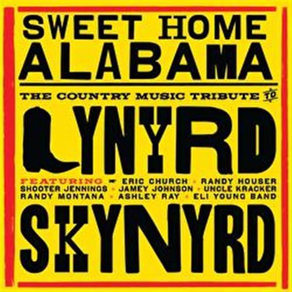 Sweet Home Alabama - The Country Music Tribute to Lynyrd Skynyrd - Front Cover