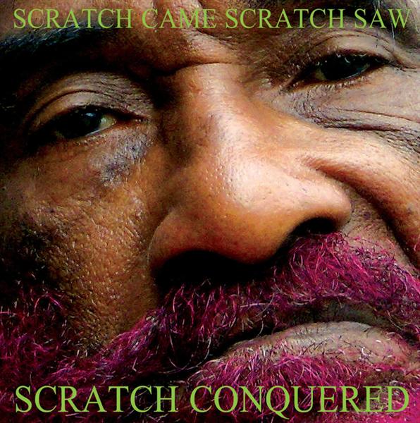 Scratch came - Scratch saw - Scratch conquered - Front Cover