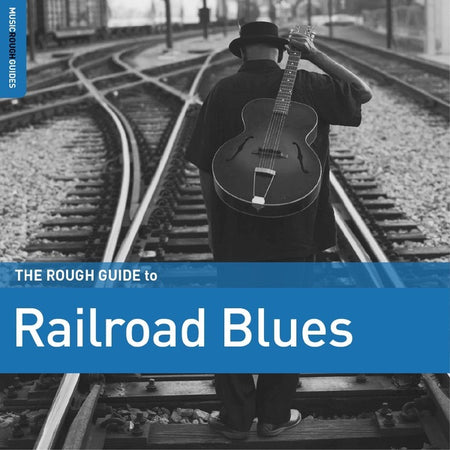 Rough Guide To Railroad Blues - Front Cover