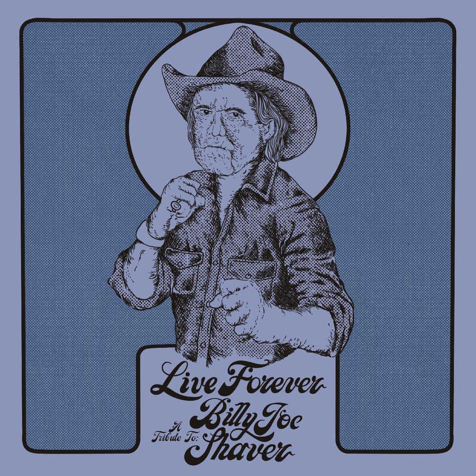 LIVE FOREVER/A TRIBUTE TO BILLY JOE SHAVER - Front Cover