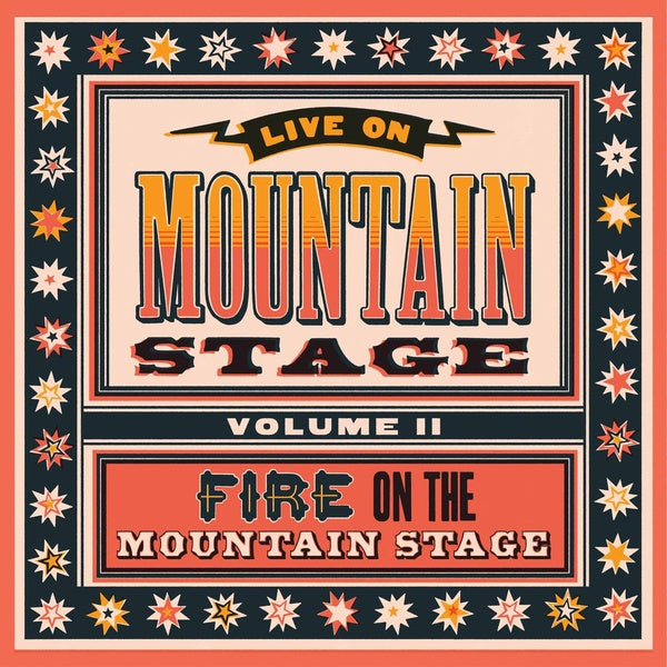 Live From Mountain Stage Vol. Ii: Fire On The Mountain Stage - Front Cover