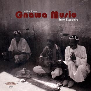 Eat The Dream : Gnawa Music From Essaouira - Front Cover