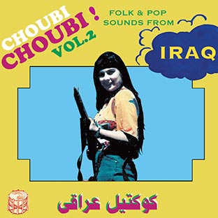 Choubi Choubi ! Folk & Pop Sounds from Iraq Vol. 2 - Front Cover