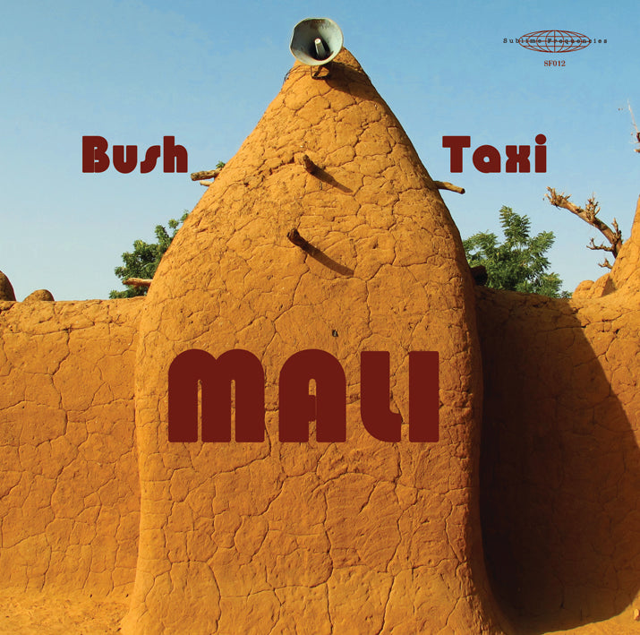 Bush Taxi Mali : Field Recordings from Mali - Front Cover