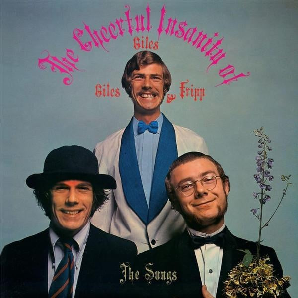 The Cheerful Insanity Of Giles, Giles & Fripp - The Songs - Front Cover