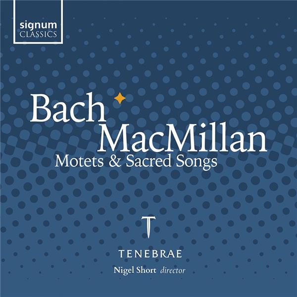 Bach & MacMillan - Motets & Sacred Songs - Front Cover