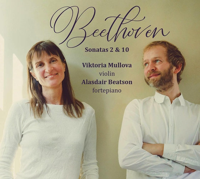 Beethoven : Sonates numéros 2 et 10 Viktoria Mullova, Alasdair Beatson - Front Cover
