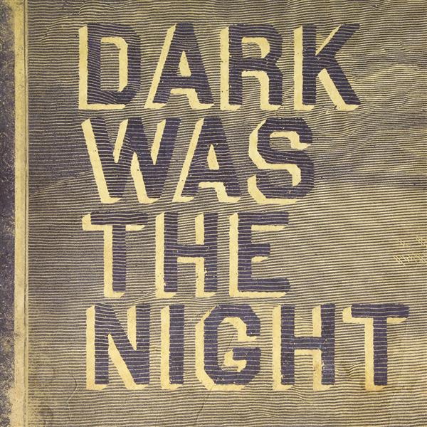 DARK WAS THE NIGHT - Front Cover