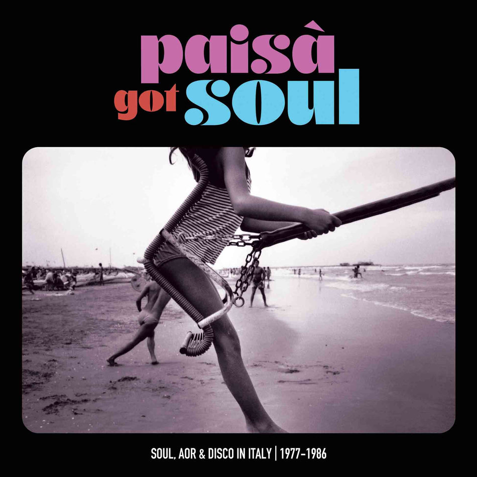 Paisa Got Soul - Soul, Aor & Disco In Italy 1977-1986 - Front Cover