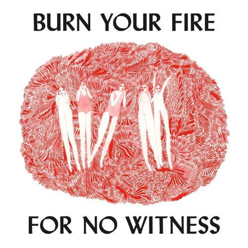 Burn Your Fire For No Witness - Front Cover
