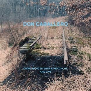 Gang Banged With A Headache, And Live (2012) - Front Cover
