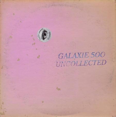 Galaxie 500 - Uncollected Noise New York '88 - '90
