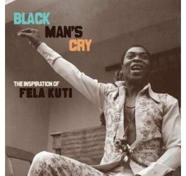 Black Man's Cry: The Inspiration of Fela Kuti - Front Cover