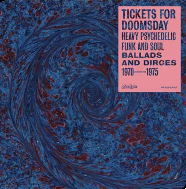 Tickets For Doomsday: Heavy Psychedelic Funk, Soul, Ballads & Dirges 1970-1975 - Front Cover