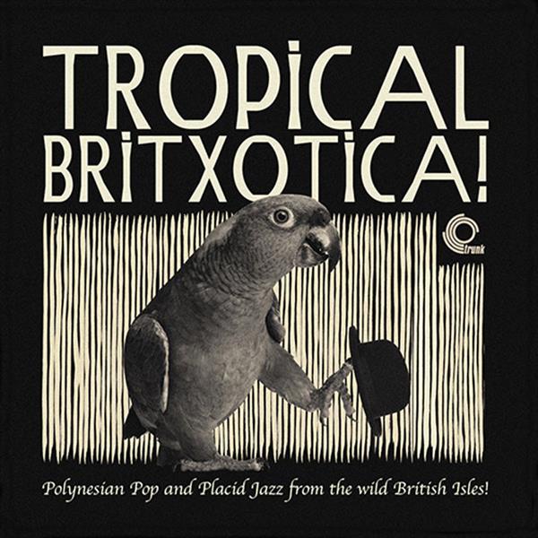 Tropical Britxotica ! - Front Cover